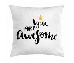 You Are and Crown Pillow Cover