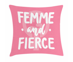 Femme and Fierce Words Pillow Cover