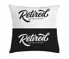 Retired Not Expired Pillow Cover