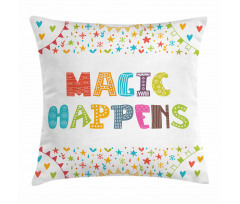 Magic Happens Pillow Cover