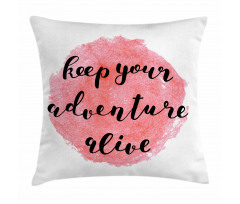 Adventure Alive Pillow Cover