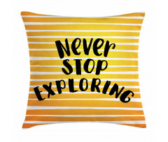 Never Stop Exploring Ombre Pillow Cover