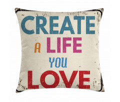 Create a Life You Love Text Pillow Cover