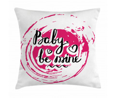 Vortex Baby Be Mine Wording Pillow Cover