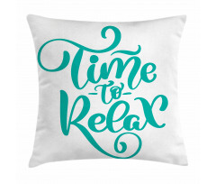 Time to Relax Phrase Design Pillow Cover