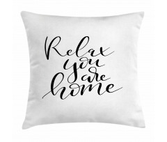 Relax You Are Home Phrase Pillow Cover