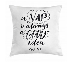 Nap is Always an Idea Pillow Cover