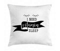 I Need Vitamin Sleep Phrase Pillow Cover