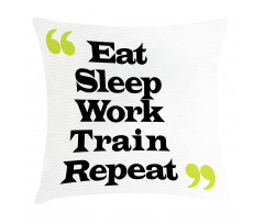 Eat Sleep Work Train Repeat Pillow Cover