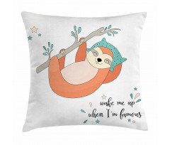 Wake Me up When I Am Famous Pillow Cover