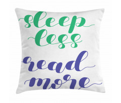 Sleep Less Read More Phrase Pillow Cover