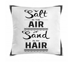 Salt in the Air Salt in Hair Pillow Cover