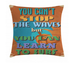 You Can Learn to Surf Pillow Cover