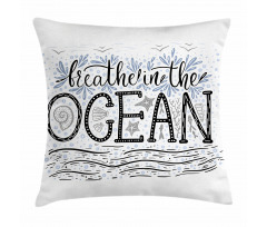 Breathe in the Ocean Pillow Cover