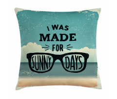 Made for Sunny Days Pillow Cover