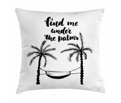 Find Me Under Palms Pillow Cover