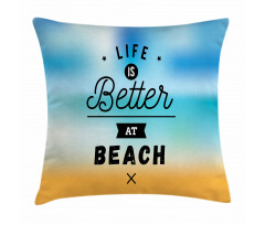 Life is Better Beach Pillow Cover
