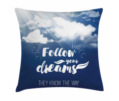 Follow Your Dreams Clouds Pillow Cover
