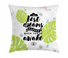 Phrase with Monstera Leaves Pillow Cover