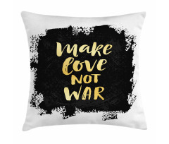 Make Love Quoting Dark Pillow Cover