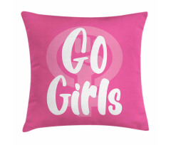 Go Girls Text in Bold Pillow Cover