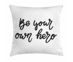 Be Your Own Hero Brave Pillow Cover