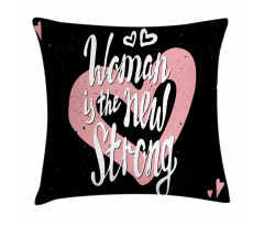 Woman is the New Strong Pillow Cover