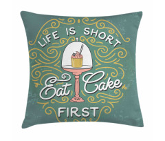 Life is Short Eat Cake First Pillow Cover