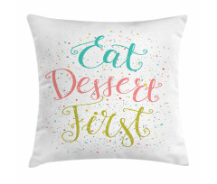 Cursive Eat Dessert First Pillow Cover