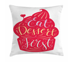 Eat Dessert First Cupcake Pillow Cover