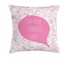 Eat Your Candies First Pillow Cover