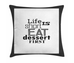 Greyscale Eat Dessert First Pillow Cover