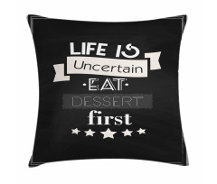 Life is Uncertain Food Themed Pillow Cover