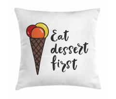 Eat Dessert First Ice Cream Pillow Cover