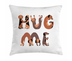 Hug Me Words with Dog Letters Pillow Cover