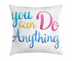 You Can Do Anything Pillow Cover