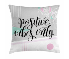 Positive Vibes Only Pillow Cover