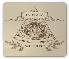 Cat Face in Pizza We Trust Mouse Pad