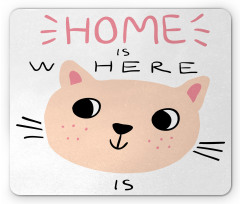 Home is Where Kitten is Mouse Pad