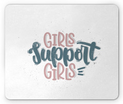 Girls Support Girls Texts Mouse Pad