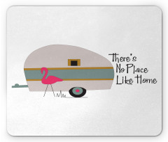 There's No Place Like Home Mouse Pad