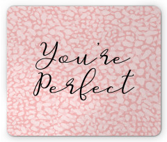 Cursive You're Perfect Mouse Pad