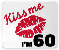 Kiss Me I am 60 Words Mouse Pad