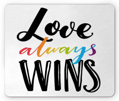 Love Always Wins Phrase Mouse Pad