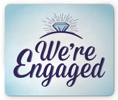 We Are Engaged Mouse Pad