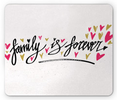 Family is Forever Mouse Pad