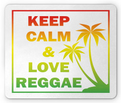 Keep Calm Words Reggae Mouse Pad