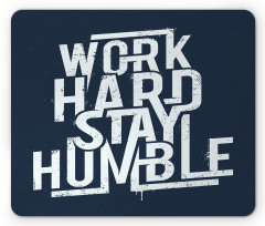 Work Hard Stay Humble Mouse Pad