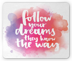 Dreams Know the Way Words Mouse Pad