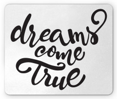 Dreams Come True Lettering Mouse Pad